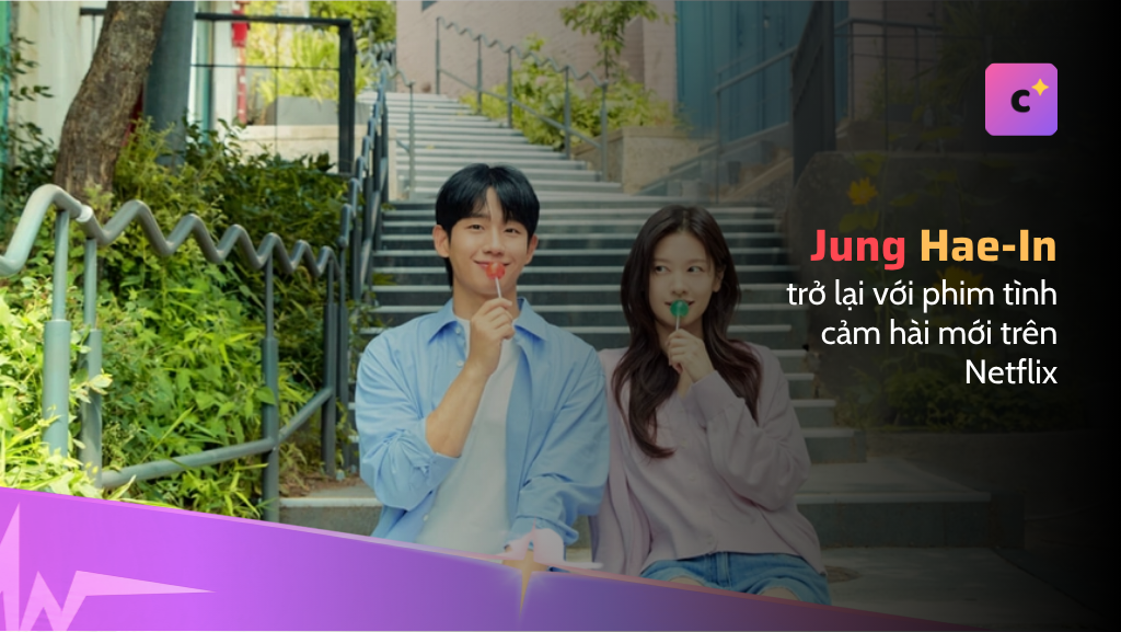 Jung Hae In trở lại với phim tình cảm hài mới trên Netflix